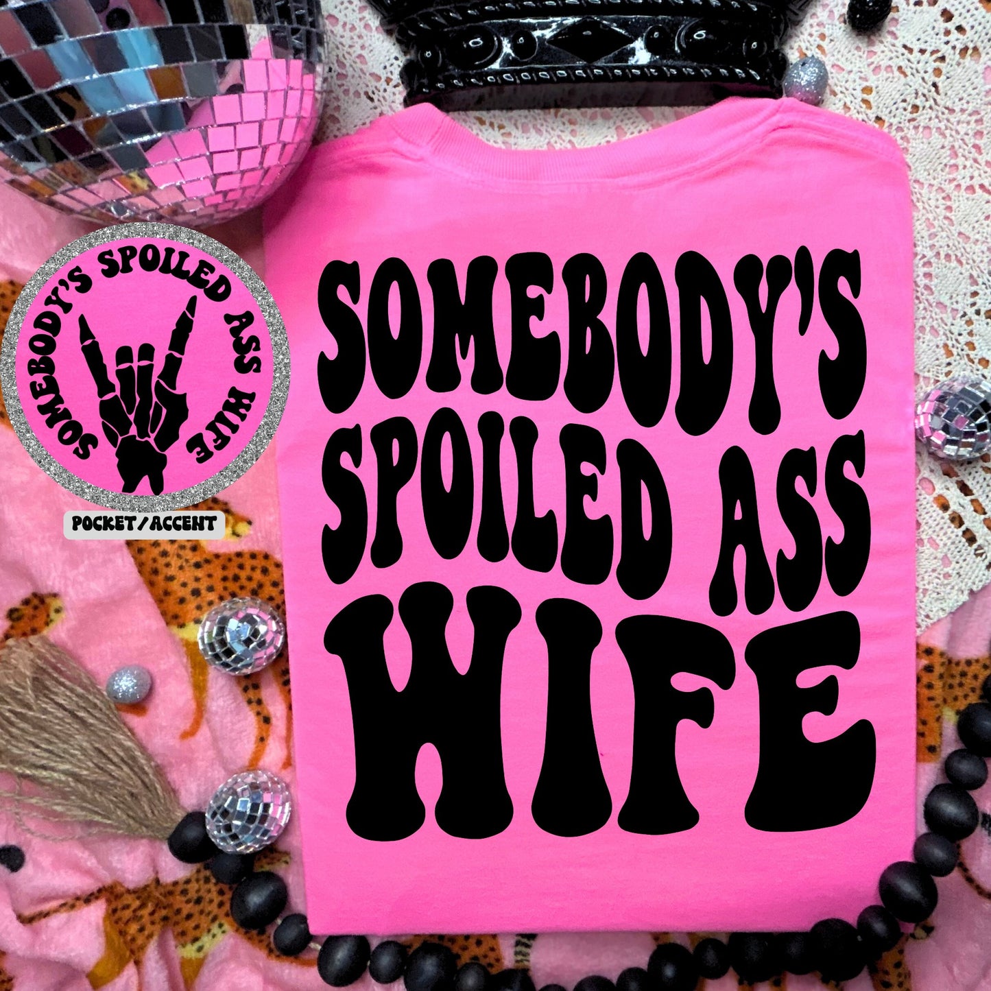 Spoiled ass wife Graphic Tee - Mythical Kitty Boutique